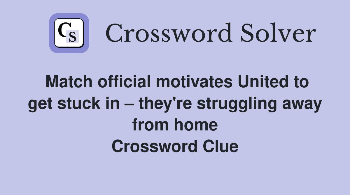 Match official motivates United to get stuck in they're struggling